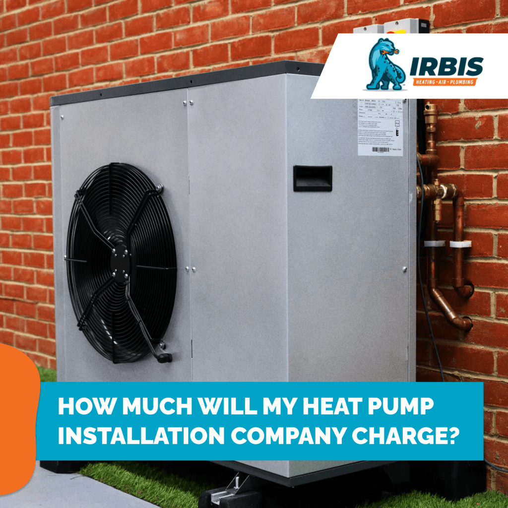 How Much Will My Heat Pump Installation Company Charge?